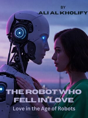 cover image of The Robot Who Fell in Love